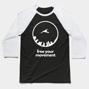 Free Your Movement Parkour Baseball T-Shirt